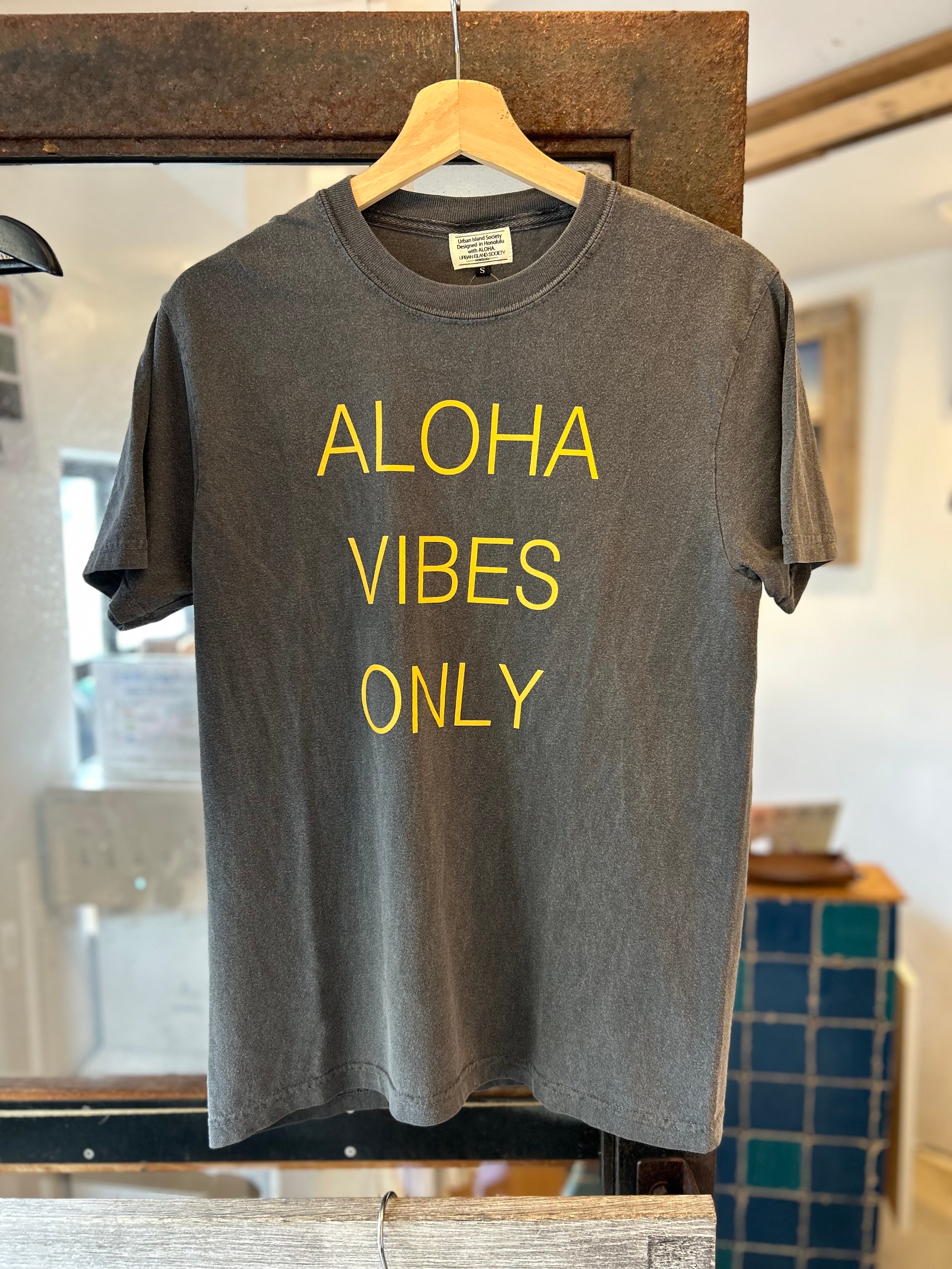 ALOHA VIBES ONLY TEE – URBAN ISLAND SOCIETY